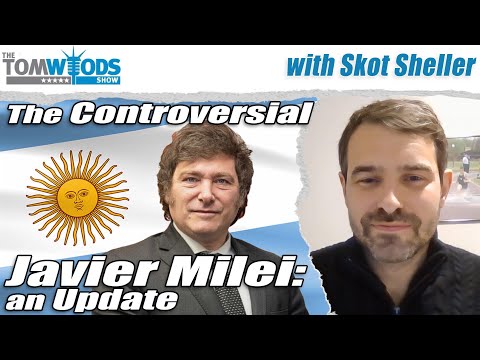 The Controversial Javier Milei: An Update I Tom Woods Show #2714