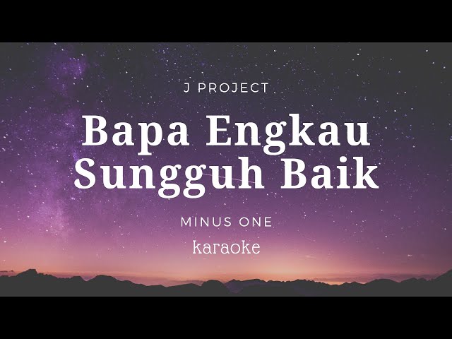 Bapa Engkau Sungguh Baik | Karaoke | Minus one | backingtrack | Karaoke lagu sekolah minggu class=