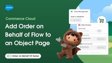 Add Order on Behalf of (OOBO) Flow to Object Page | OOBO Series