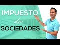 IMPUESTO DE SOCIEDADES ¿Qué es y cómo funciona?