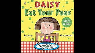 Daisy Eat Your Peas - Bedtime stories for kids, read aloud - by Kes Gray.