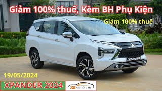 ✅ Xả kho Mitsubishi Xpander ngày 19/5/2024 | Giảm 100% thuế, tặng bảo hiểm phụ kiện | Xegiatot24h