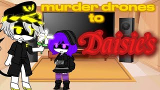 Murder Drones React To Daisies