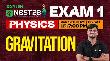 NEST 26 Exam 1: Physics | Gravitation | Xylem NEST