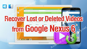 How to Recover Lost or Deleted Videos from Google Nexus 6