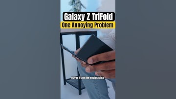 Galaxy Z TriFold - ONE Annoying Issue