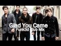 The wanted  glad you came remix funk3d club mix