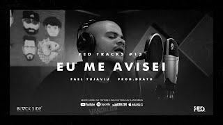 Fael Tujaviu - Eu me avisei (FED Tracks #13)