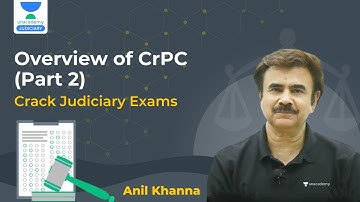 Overview of CrPC - (Part-2) | PCS Judiciary | PCSJ | Anil Khanna Sir