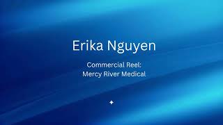 Erika Nguyen - Commercial Reel - Mercy River Medical