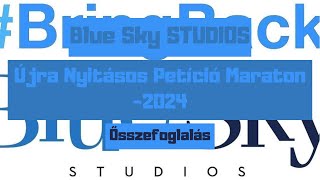 Blue Sky Studios Újranyitásos Petíció Maraton  | Összefoglaló