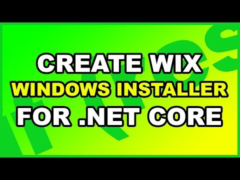 How To Create Windows Installer MSI - .Net Core Wix
