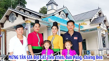 Mừng Tân Gia Đại Cát Tiến Triển, Bản Pảng, Chiềng Đen, TP Sơn La