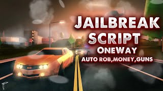 NEW JAILBREAK SCRIPT ROBLOX🔥 ONEWAY SCRIPT🔥 AUTO ROB,FLY,GUNS AND ETC💎