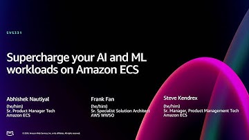AWS re:Invent 2024 - Supercharge your AI and ML workloads on Amazon ECS (SVS331)