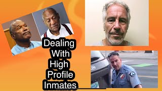 Have you ever dealt with a high profile inmate?