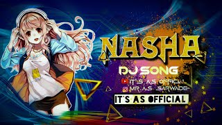 Nasha Dj Song | remix song | Reels trending | it's AS official