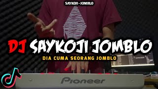 DJ SAYKOJI JOMBLO - DJ DIA CUMA SEORANG JOMBLO VIRAL TIKTOK REMIX FULL BASS TERBARU 2022 ALFYMEH