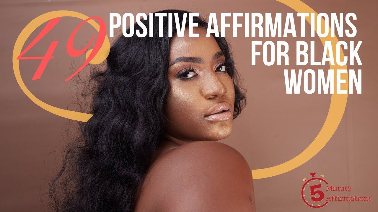 49 Positive Affirmations For Black Women Youtube