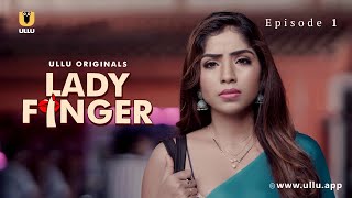 Pati Ka Kiya Loyalty Test | Lady Finger | Episode - 01 | Ullu Originals | Subscribe Ullu App