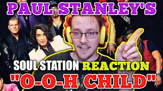 PAUL STANLEY&#39;s Soul Station &quot;O-O-H Child&quot; (Reaction) | KISS Army Things