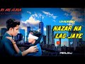 Nazar na lag jaye  say stroy  ars album  punjabi song 