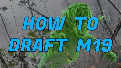 Core Set 2019 - How to Draft M19