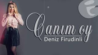 Deniz Firudinli  - Canım oy (Official Audio) 2022