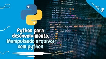 Python para desenvolvimento: Manipulando arquivos com Python