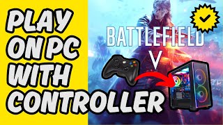 [Easy Guide] How To Play Battlefield 5 With Controller on PC 2025