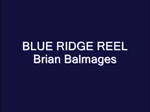 Blue Ridge Reel Brian Balmages 