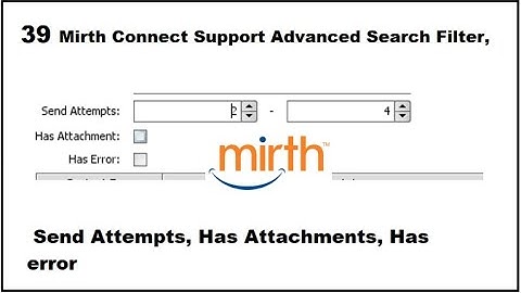 39 Mirth Connect Support Advanced Search Filter, Send Attempts, Has Attachments, Has error | ERROR
