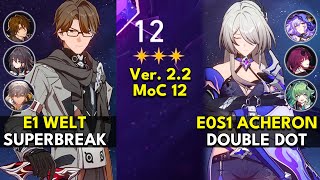 E1 Welt Super Break & E0S1 Acheron Double DoT | Memory of Chaos Floor 12 3 Stars | Honkai: Star Rail