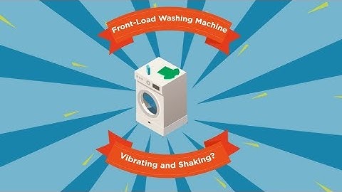 Front-Load Washing Machine Vibrating and Shaking Troubleshooting Tips