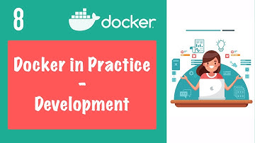 Developing with Docker - Docker in Practice || Docker Tutorial 8