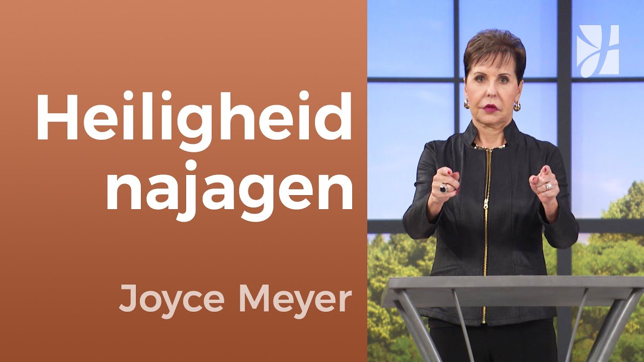 MISLEIDING| Geestelijke groei: Streven naar heiliging – Joyce Meyer – Met succes jezelf zijn