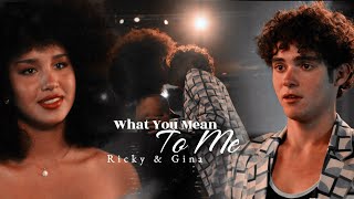 Ricky & Gina [+3x08]|| What You Mean To Me