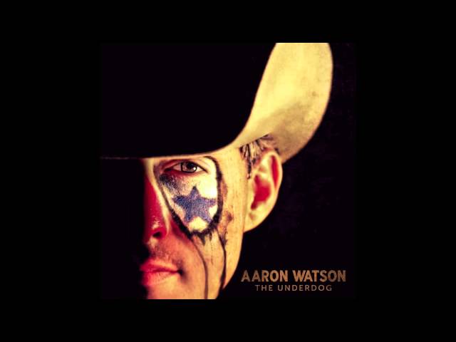 Aaron Watson - God Loves Cowboys