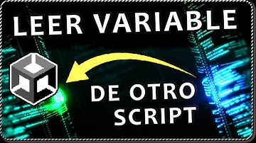 { Cómo leer VARIABLES DEFINIDAS en OTROS SCRIPTS en Unity }