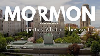 What are Mormon Properties Worth?