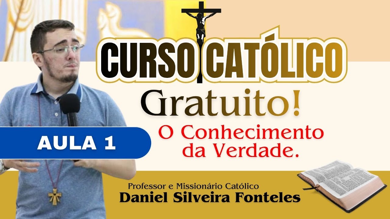 CURSO FÉ CATÓLICA AULA 1 - O CONHECIMENTO DA VERDADE