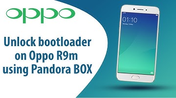 How to unlock bootloader on Oppo R9m using Pandora BOX?