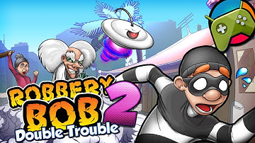 Robbery Bob 2: Double Trouble Let
