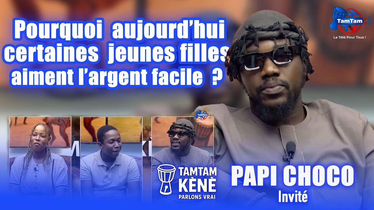 Papi Choco TAMTAM KENE #PARLONS_VRAI | AVEC PAPI CHOCO - YouTube
