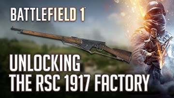 Battlefield 1- RSC Unlocking the RSC 1917 Factory