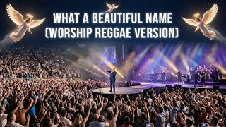 This Worship Will Lift Your Spirit   What A Beautiful Name Reggae Gospel  Powerful Praise Song