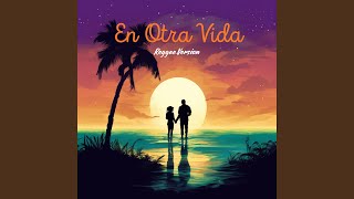 En Otra Vida (Reggae Version) - Miki Martz