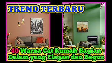 40 Warna Cat Rumah Bagian Dalam yang Elegan dan Bagus - TERBARU