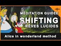 Mditation shifting subliminals  rves lucides pour sendormir  alice in wonderland method