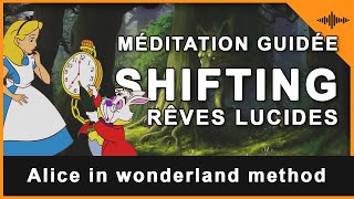 Méditation Shifting subliminals & Rêves lucides pour s’endormir - Alice In Wonderland Method